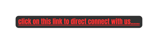 click on this link to direct connect with us
