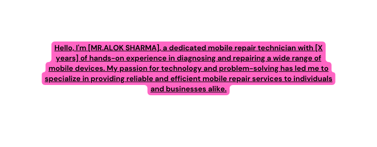 Hello I m MR ALOK SHARMA a dedicated mobile repair technician with X years of hands on experience in diagnosing and repairing a wide range of mobile devices My passion for technology and problem solving has led me to specialize in providing reliable and efficient mobile repair services to individuals and businesses alike